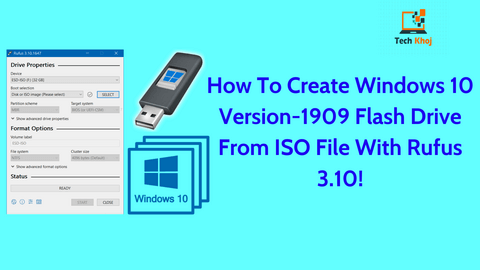 How To Create Bootable Flash Drive From Windows 10 ISO Using Rufus